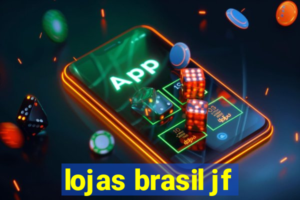 lojas brasil jf